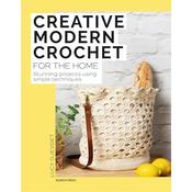 Creative Modern Crochet for the Home - Stunning Projects Using Simple Techniques Book image