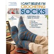 I Can't Believe I'm Crocheting Socks - Leisure Arts Book 5263