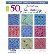 50 Fabulous Knit Bobbles, Popcorns &amp; Puffs by Rita Weiss - Leisure Arts Book 5630