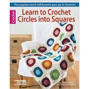 Learn to Crochet Circles into Squares by Candi Jensen &amp; Heather Vantress - Leisure Arts Book 6082 image