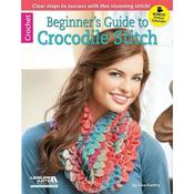 Beginner's Learning Guide to Crocodile Stitch - Crochet - Leisure Arts Book 6377