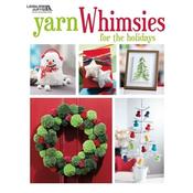 Yarn Whimsies For The Holidays - Leisure Arts Book 6889