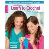 A Fun Way to Learn to Crochet for Kids - Leisure Arts Book 6352