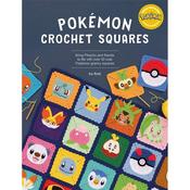 Pokemon Crochet Squares Book - Bring Pikachu &amp; Friends to Life with over 30 Cute Granny Squares