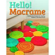 Hello! Macrame Book - Totally Cute Designs for Home Decor &amp; More 5442