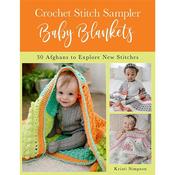 Crochet Stitch Sampler Baby Blankets Book by Kristi Simpson