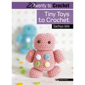 20 to Crochet: Tiny Toys to Crochet Book image