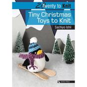 20 to Knit: Tiny Christmas Toys to Knit Book