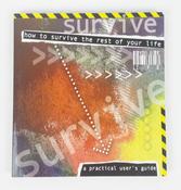 How to Survive the Rest of Your Life - A Practical Users Guide image