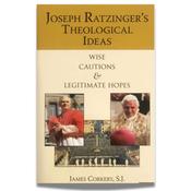Joseph Ratzinger's Theological Ideas: Wise Cautions &amp;amp; Legitimate Hopes