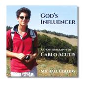 God’s Influencer: A Short Biography of Carlo Acutis