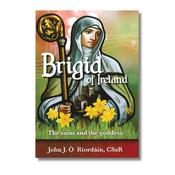 Brigid of Ireland: The Saint &amp;amp; the Goddess – Fr John J. Ó Ríordáin CSsR image