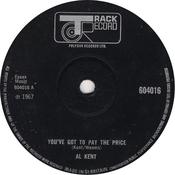 Al Kent  - You've Got To Pay The Price  (7", Single, Sol) image