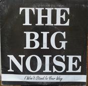 The Big Noise  - I Won't Stand In Your Way  (7", Single) image