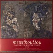 mewithoutYou - Catch For Us The Foxes (Box, Ltd, RE, RM, Col + LP, Red + LP, Whi) image