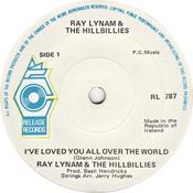 Ray Lynam &amp; The Hillbillies - I've Loved You All Over The World (7", Single) image