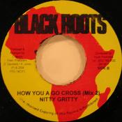 Nitty Gritty - How You A Go Cross (7", RE) image