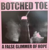 Botched Toe - A False Glimmer Of Hope (LP, Pin) image