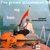 Johnny Hawksworth - I've Grown Accustomed To My Bass (LP, Album) image