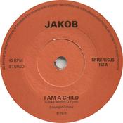 Jakob  - I Am A Child (7", Single) image