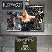 Luke Wyatt - Songs From Bad Kid School (12") image