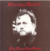 Christy Moore - The Time Has Come (7")