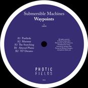 Submersible Machines - Waypoints (12", EP, Ltd)