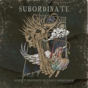 Subordinate - Respect Existence Or Expect Resistance (LP, Album, Ltd, Gre) image