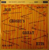 Bob Crosby And The Bob Cats - Great Hits (LP, Mono) image