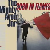 The Mighty Avon Jnr - Born in Flames (12")