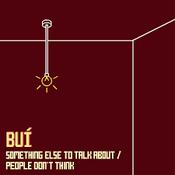Buí - Something Else to Talk About / People Don't Think 7"