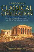 A Brief Guide to Classical Civilization; Stephen Kershaw