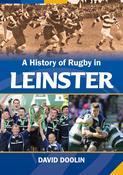 A History of Rugby in Leinster; David Doolin