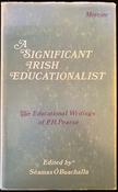 A Significant Irish Educationalist: The Educational Writings of P.H. Pearse; Edited by Séamus Ó Buachalla image