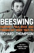 Beeswing: Fairport, Folk Rolk and Finding My Voice 1967-75; Richard Thompson