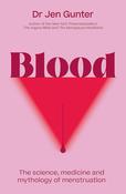 Blood: The Science, Medicine and Mythology of Menstruation; Dr Jen Gunter