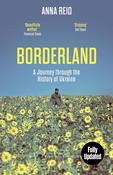 Borderland: A Journey through the History of Ukraine; Anna Reid