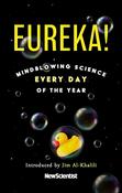 Eureka! Mindblowing Science Every Day of the Year (NewScientist)
