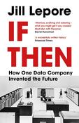 If Then: How One Date Company Invented the Future; Jill Lepore image