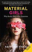 Material Girls: Why Reality Matter for Feminism; Kathleen Stock image