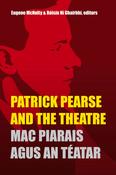 Patrick Pearse and the Theatre - Mac Piarais agus an Téatar; Eugene McNulty &amp; Róisín Ní Ghairbhí image