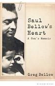 Saul Bellow's Heart: A Son's Memoir; Greg Bellow image