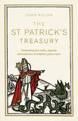 The St Patrick's Treasury: Celebrating the Myths, Legends and Traditions of Ireland's Patron Saint; John Killen image