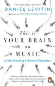 This is Your Brain on Music: Understanding a Human Obsession; Daniel Levitin image