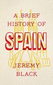 A Brief History of Spain; Jeremy Black image