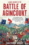 A Brief History of The Battle of Agincourt; Christopher Hibbert image
