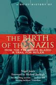 A Brief History of The Birth of The Nazis; Nigel Jones image