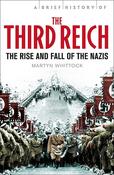 A Brief History of The Third Reich, The Rise and Fall of the Nazis; Martyn Whittock image