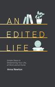An Edited Life: Simple Steps to Streamlining Your Life, at Work and at Home; Anna Newton image