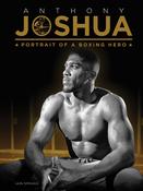 Anthony Joshua: Portrait of a Boxing Hero; Iain Spragg image
